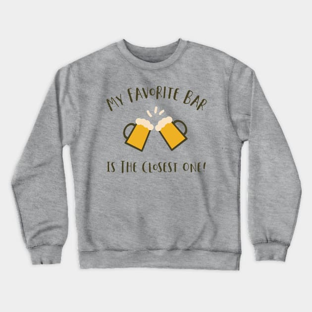 My Favorite Bar Crewneck Sweatshirt by MessageOnApparel